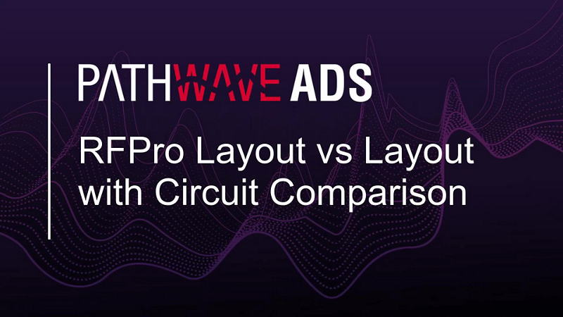 Demo Using RFPro in Layout vs Layout with Circuit Comparison